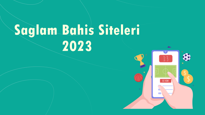 Sağlam Bahis Siteleri 2023 💪